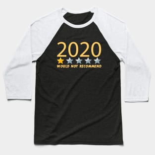 Would Not Recommend 2020 One Star Review Baseball T-Shirt